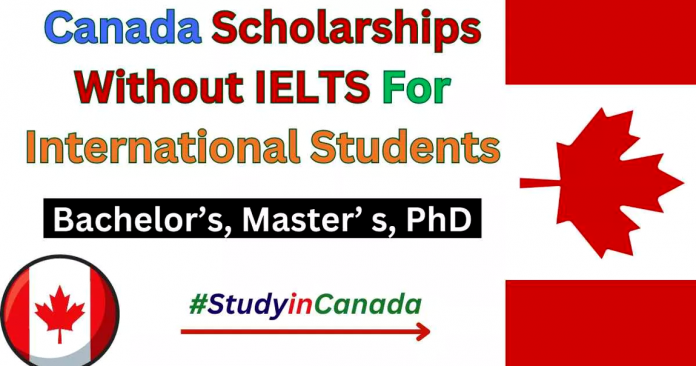 Canada Scholarships Without IELTS 2024